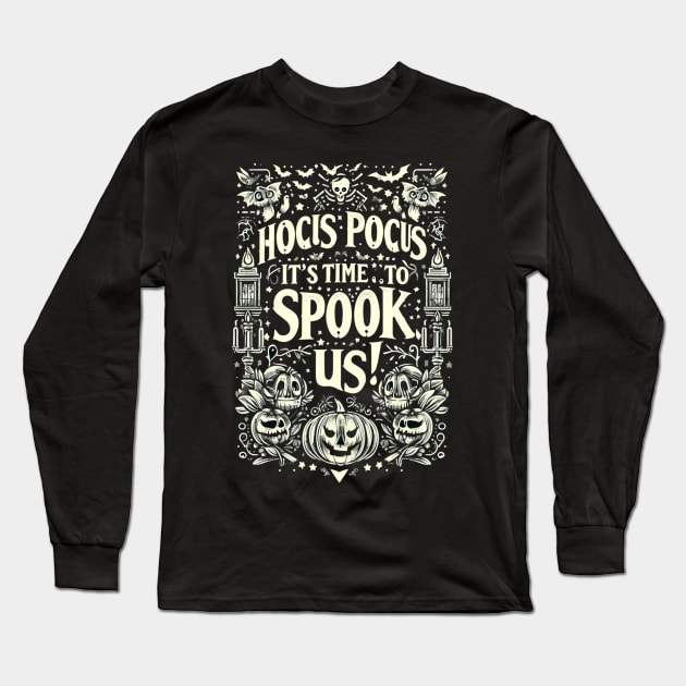 Hocus Pocus, It's Time to Spook Us! Long Sleeve T-Shirt by WEARWORLD